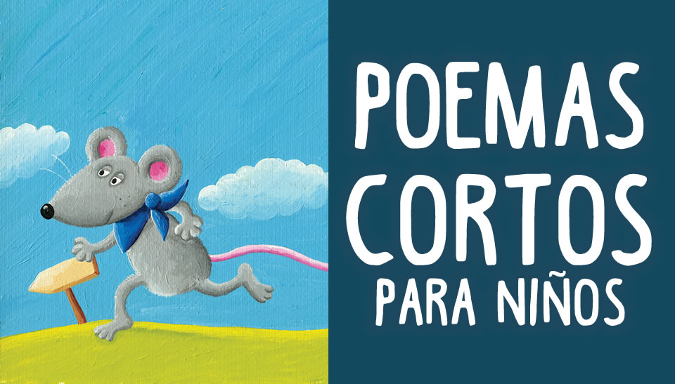 POEMAS INFANTILES CORTOS: Preciosas poesías para niños.