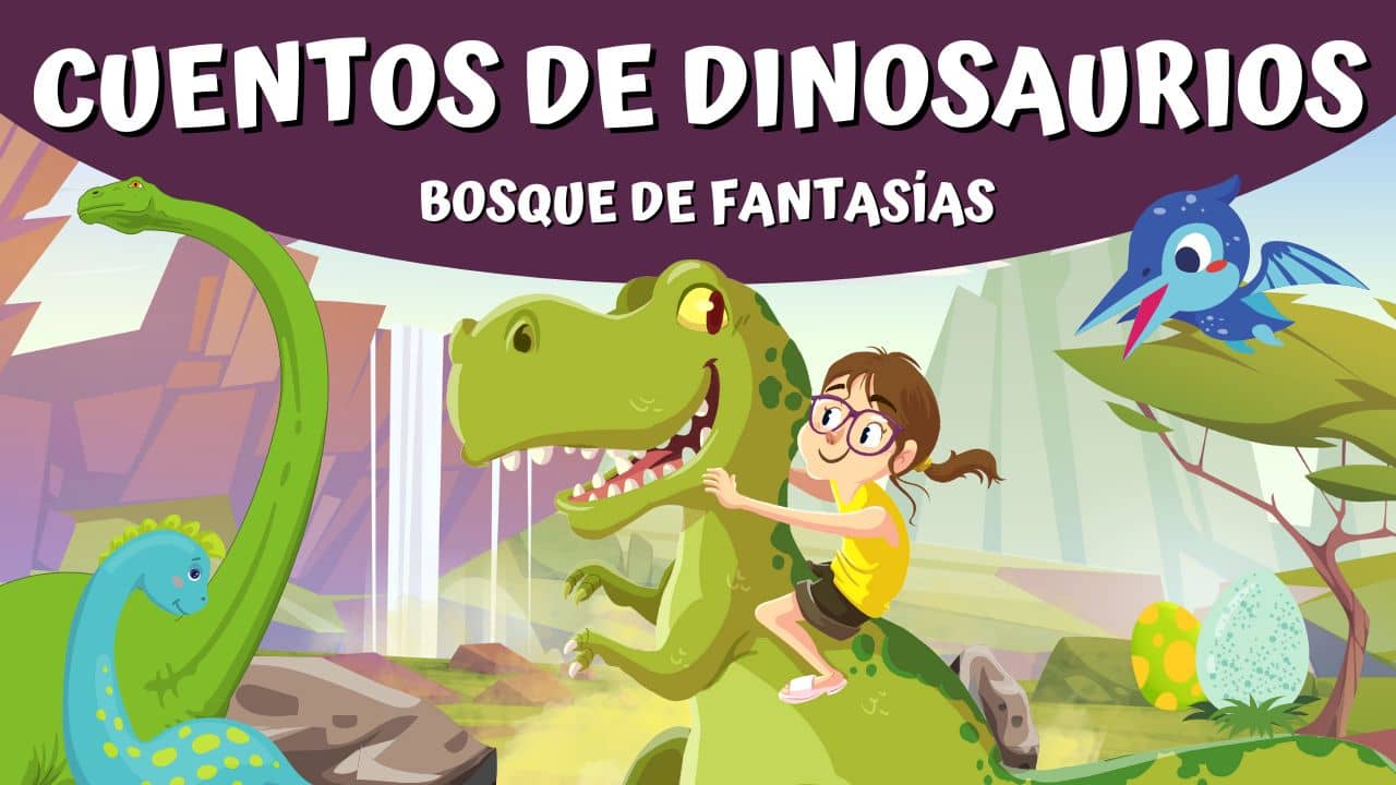 CUENTOS DE DINOSAURIOS ® Historias infantiles para niños CUENTOS DE DINOSAURIOS ® Historias infantiles para niños